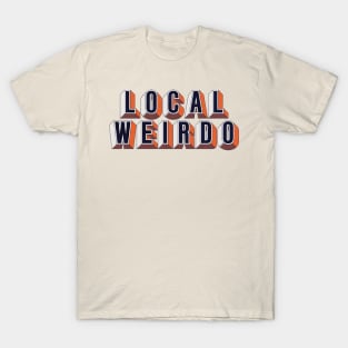 Local Weirdo T-Shirt